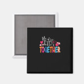We Are Better Together Timeless Classic Design Magneet (Voorkant / Achterkant)