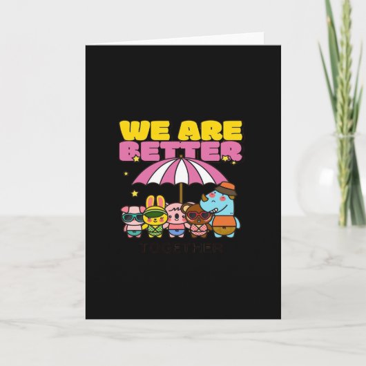 We Are Better Together Uplifting Design  Kaart (Voorkant)