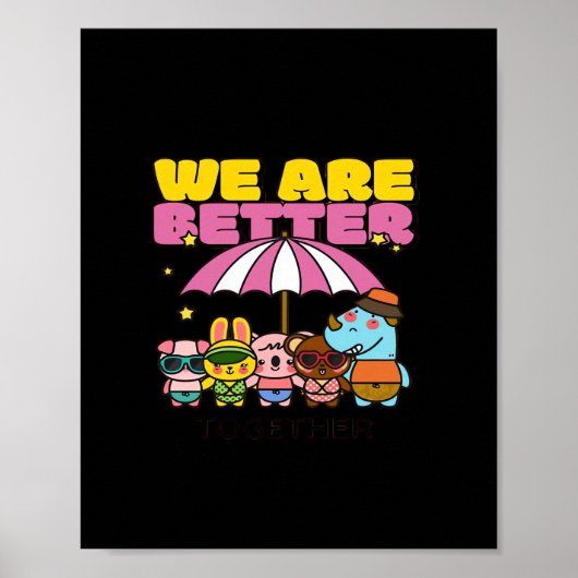 We Are Better Together Uplifting Design  Poster (Voorkant)