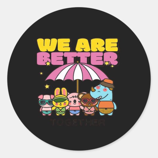 We Are Better Together Uplifting Design Ronde Sticker (Voorkant)