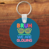 We Are Bruh Glowing Glowing Era Groep Sleutelhanger (Voorkant)