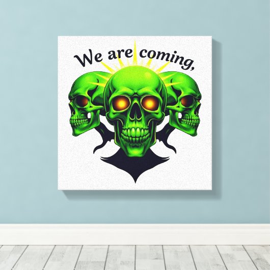 We Are Coming: Kracht en Angst in één ontwerp Canvas Afdruk (Insitu (Houten vloer))