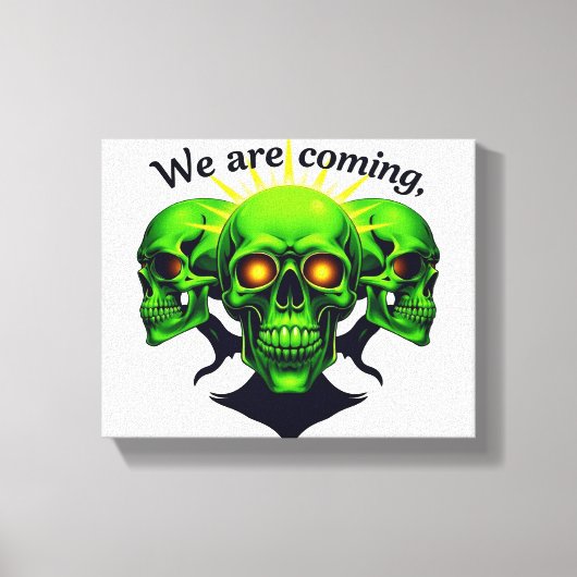 We Are Coming: Kracht en Angst in één ontwerp Canvas Afdruk (Voorkant)