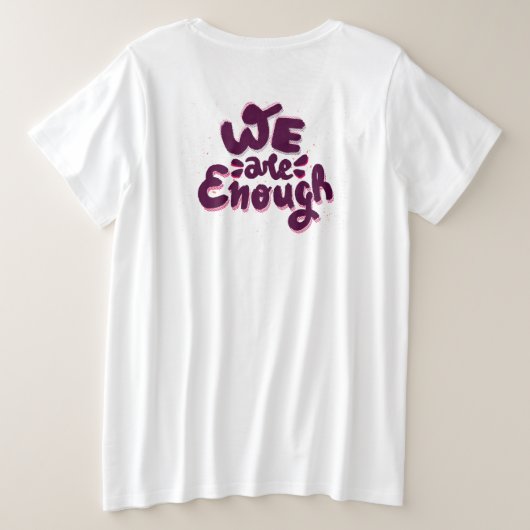 We Are Enough Grote Maat T-shirt (Design achterkant)
