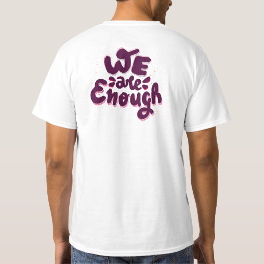 We Are Enough T-shirt (Achterkant)
