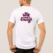 We Are Enough Tri-Blend Shirt (Achterkant)