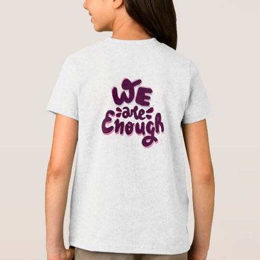 We Are Enough Tri-Blend Shirt (Achterkant)
