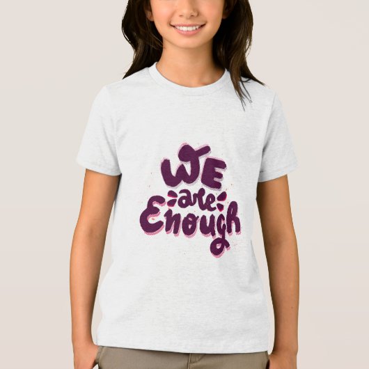 We Are Enough Tri-Blend Shirt (Voorkant)