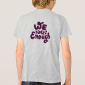 We Are Enough Tri-Blend Shirt (Achterkant)