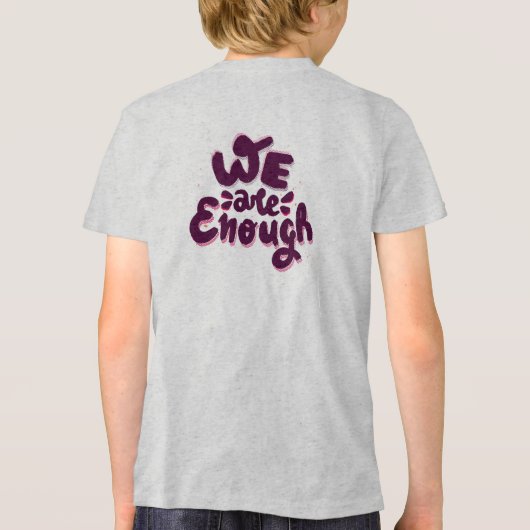 We Are Enough Tri-Blend Shirt (Achterkant)