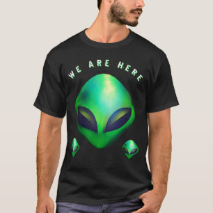 "We Are Here" groene buitenaardse kop T-shirt