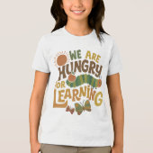 We are hungry for learning|teacher's giftful|kids Tri-Blend shirt (Voorkant)