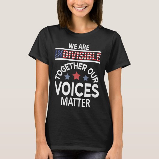We Are Indivisible Samen Onze Stemmen T-shirt (Voorkant)