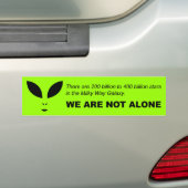 We are not alone (Alien) Bumper Sticker (Op auto)
