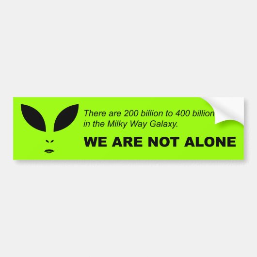 We are not alone (Alien) Bumper Sticker (Voorkant)