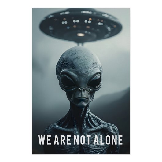 We Are Not Alone - Alien und Ufo Poster  (Voorkant)
