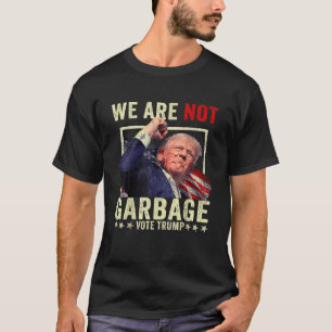 We Are Not Garbage StemTrump 2024 Trump Supporter  T-shirt