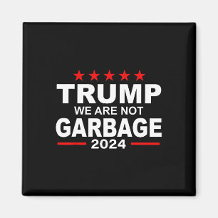 We Are Not Garbyge Stem Trump 2025 Grappige Quote Magneet