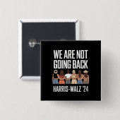 We Are Not Going Back Kamala Harris Waltz 24 Vierkante Button 5,1 Cm (Voorkant /achterkant)