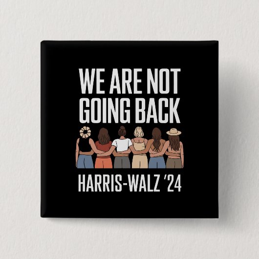 We Are Not Going Back Kamala Harris Waltz 24 Vierkante Button 5,1 Cm (Voorkant)