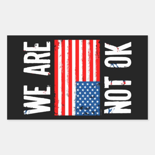 We Are Not Ok Upside Down American Flag Protest Rechthoekige Sticker (Voorkant)