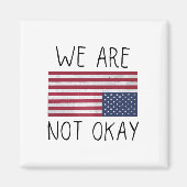 We Are Not Ok Usa Flag Upside Down Patriotic Sayin Magneet (Voorkant)