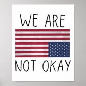 We Are Not Ok Usa Flag Upside Down Patriotic Sayin Poster (Voorkant)