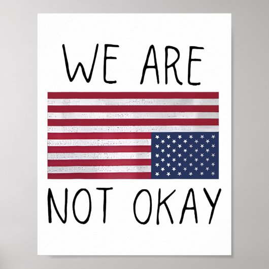 We Are Not Ok Usa Flag Upside Down Patriotic Sayin Poster (Voorkant)