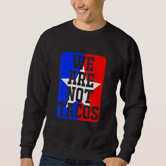 We Are Not Tacos Apparel Trui (Voorkant)