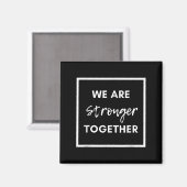 We Are Stronger Together_ Sitive Unity Affirmation Magneet (Voorkant / Achterkant)