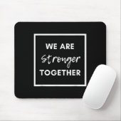 We Are Stronger Together_ Sitive Unity Affirmation Muismat (Met muis)