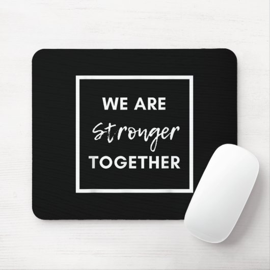 We Are Stronger Together_ Sitive Unity Affirmation Muismat (Met muis)