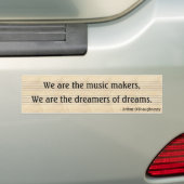 We are the music makers,, We are the dreamers... Bumpersticker (Op auto)