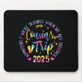 We Are Trouble When We're Together Cousins Trip 20 Muismat (Voorkant)