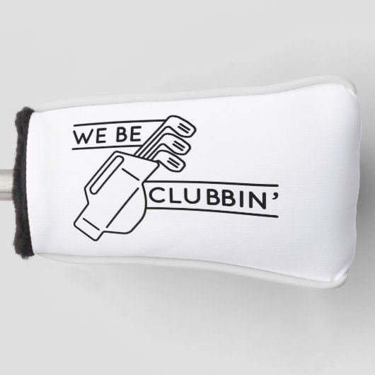 We be Clubbin" Golfheadcover (Voorkant)
