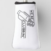 We be Clubbin" Golfheadcover (Draai 90)