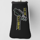 We be Clubbin" Golfheadcover (Draai 90)