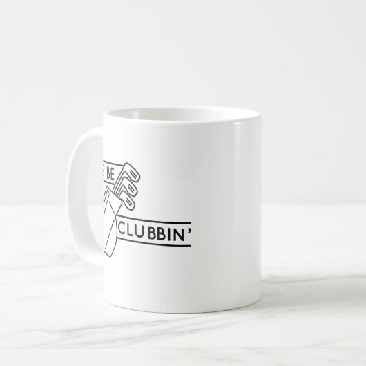 We be Clubbin" Koffiemok (Voorkant links)