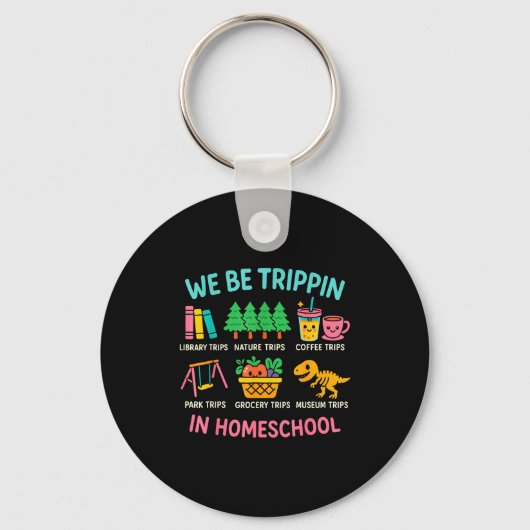 We Be Trin Traveling New Homeschooler Dad Mom Home Sleutelhanger (Voorkant)