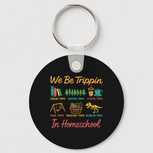 We Be Trin Traveling New Homeschooler Dad Mom Home Sleutelhanger (Voorkant)