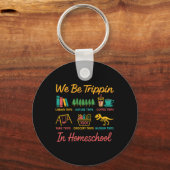 We Be Trin Traveling New Homeschooler Dad Mom Home Sleutelhanger (Voorkant)