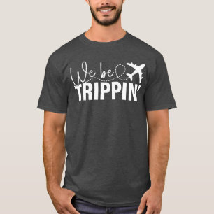 We Be Trippin Hawaii Strand Zomer Vakantie Familie T-shirt