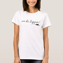 We Be Trippin Sweatshirt, Reis Sweater, Meisjes Tr T-shirt