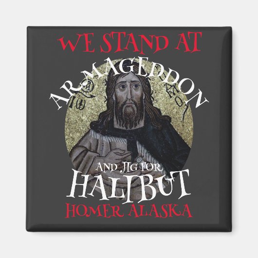 WE BEGINNEN IN ARMAGEDDON EN JIG VOOR HALIBUT MAGNEET (Voorkant)