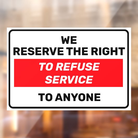 We Behouden Ons Het Recht Voor Om Dienst Te Weiger Raamsticker (Vel 2)