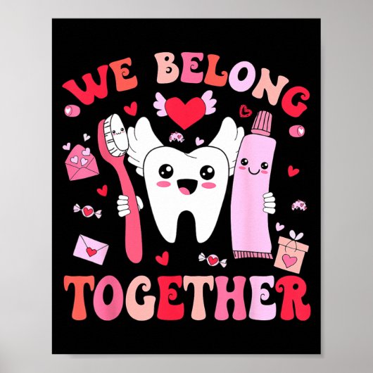 We Belong Together Dental Valentines's Day Dental  Poster (Voorkant)