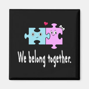 We belong together magneet
