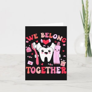 We Belong Together Tandheelkundige Valentijnsdag T Kaart
