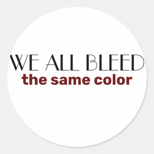 we bloeden allemaal dezelfde kleur ronde sticker (Voorkant)