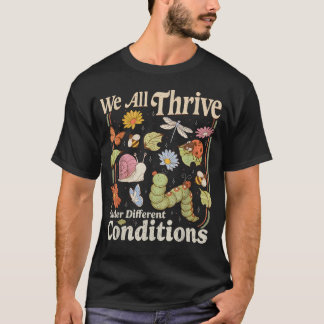 We Bloeien Allen Onder Verschillende Omstandighede T-shirt